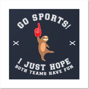 Go sports! I just hope both teams have fun Posters and Art